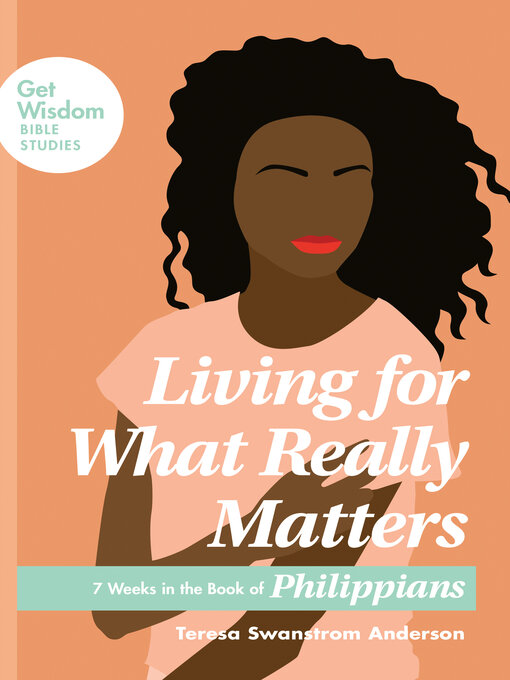 Title details for Living for What Really Matters by Teresa Swanstrom Anderson - Available